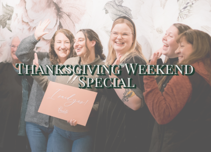 Thanksgiving Weekend Special